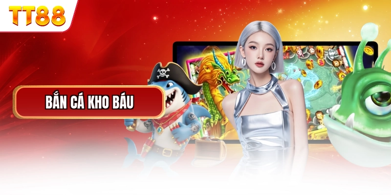 Bắn Cá Kho Báu