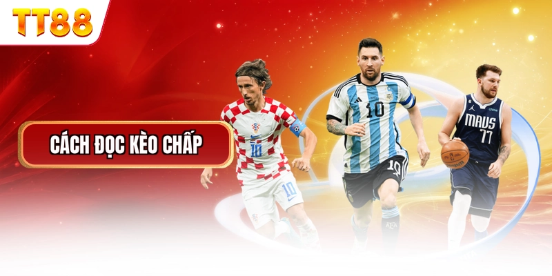 Cách Đọc Kèo Chấp