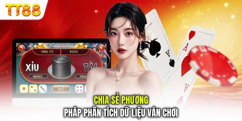 Chia sẻ phương pháp phân tích dữ liệu ván chơi