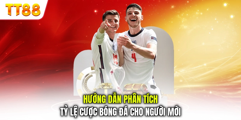 Hướng dẫn phân tích tỷ lệ cược bóng đá cho người mới