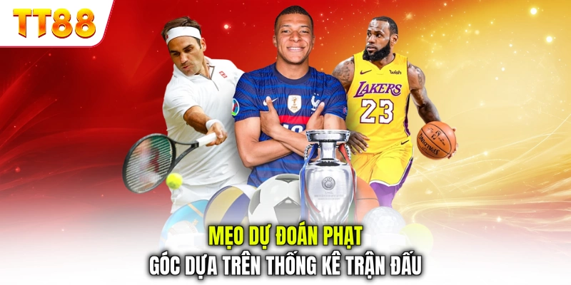 Mẹo dự đoán phạt góc dựa trên thống kê trận đấu