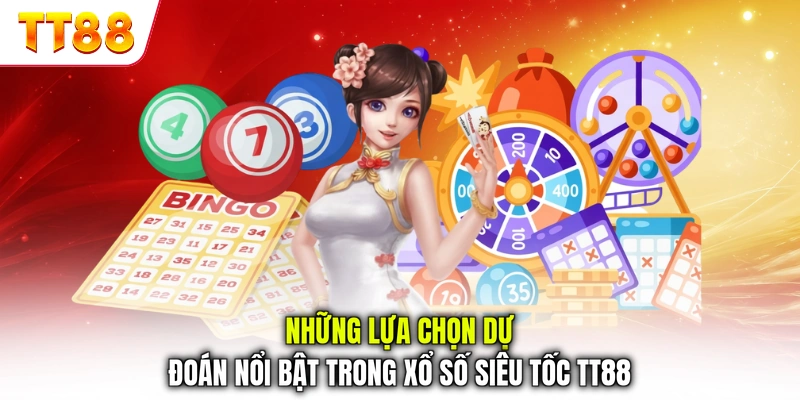 Những lựa chọn dự đoán nổi bật trong xổ số siêu tốc TT88