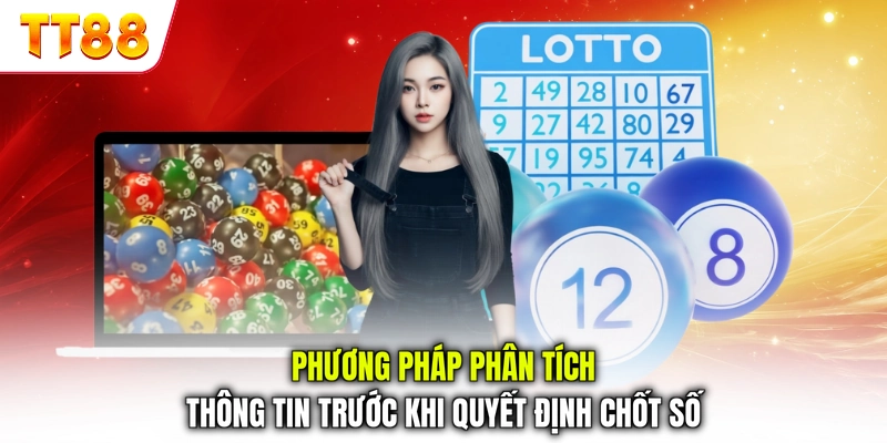 Phương pháp phân tích thông tin trước khi quyết định chốt số